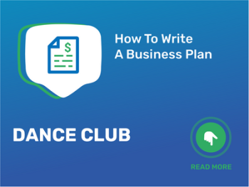 How To Write a Business Plan for Dance Club in 9 Steps: Checklist