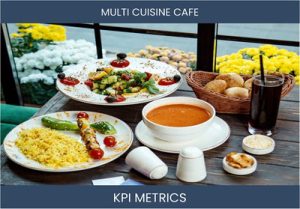 What are the Top Seven Multi Cuisine Cafe KPI Metrics. How to Track and Calculate.