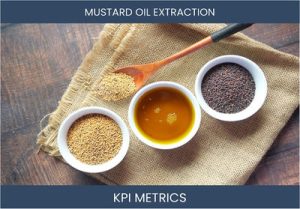 What are the Top Seven Mustard Oil Making Business KPI Metrics. How to Track and Calculate.
