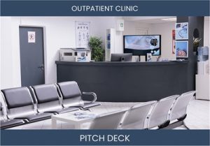 Revolutionize Outpatient Care: Investor Deck for Cutting-Edge Clinic