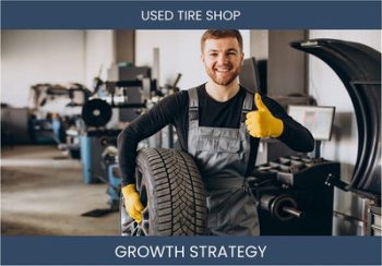 Boost Your Used Tire Shop Sales & Profit with Winning Strategies!