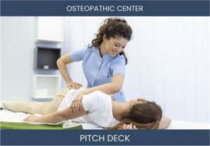 Unlock the Power of Osteopathy: Transforming Healthcare with Our Investor Pitch Deck