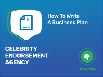 How To Write a Business Plan for Celebrity Endorsement Agency in 9 Steps: Checklist