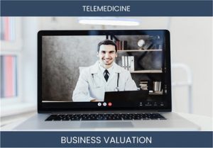 Valuing a Telemedicine Business: Considerations and Methods