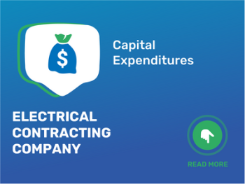 How Much Does It Cost to Start an Electrical Contracting Company: Unveiling the Capital Expenditures