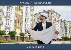What are the Top Seven Apartment Property Development Business KPI Metrics. How to Track and Calculate.
