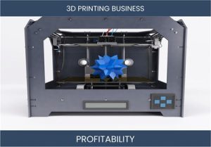 Exploring the Potential Profits of a 3D Printing Business