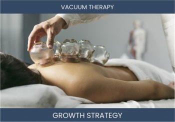 Boost Vacuum Therapy Sales & Profits with Proven Strategies