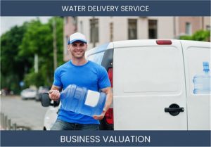 Valuing your Water Delivery Service Business: Key Considerations and Methods