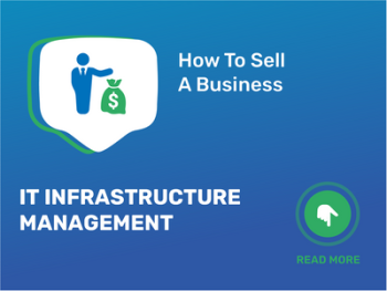 How To Sell IT Infrastructure Management Business in 9 Steps: Checklist