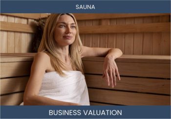Valuing a Sauna Business: Factors to Consider and Methods to Follow