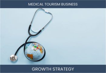 Boost Medical Tourism Sales & Profitability: Expert Strategies