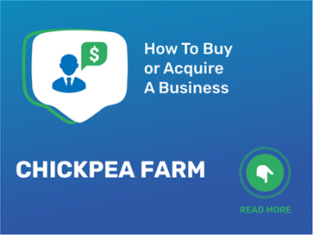 Acquiring a Successful Chickpea Farm: Ultimate Checklist