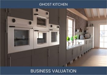 Valuing a Ghost Kitchen Business: Considerations and Methods