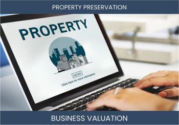 Understanding the Worth of Your Property Preservation Business: Essential Considerations and Valuation Methods