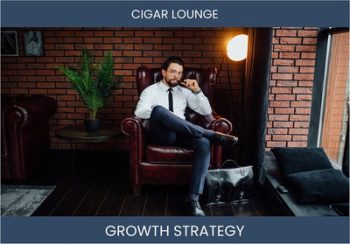 Increase Cigar Lounge Sales: Proven Strategies