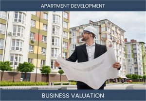 Unlocking the Value: Key Considerations and Valuation Methods for Apartment Property Development Businesses