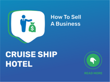 How To Sell Cruise Ship Hotel Business in 9 Steps: Checklist