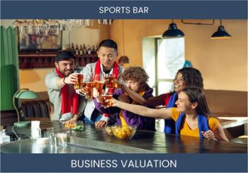 Valuing a Sports Bar Business: Factors and Methods to Consider
