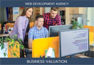 Valuing a Web Development Agency Business: Considerations and Methods