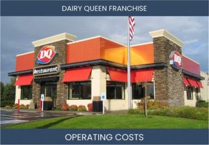 Dairy Queen Franchise Operating Costs