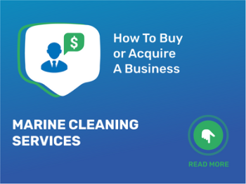 Acquiring a Marine Cleaning Services Business: Your Checklist