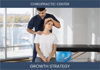 Boost Your Chiropractic Center's Profitability: Proven Strategies