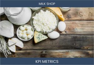 What are the Top Seven Milk Shop KPI Metrics. How to Track and Calculate.