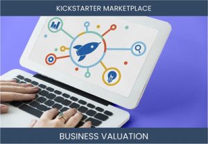 Valuing a Kickstarter Marketplace Business: Factors to Consider
