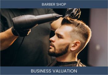 Valuing a Barber Shop Business: Considerations and Methods