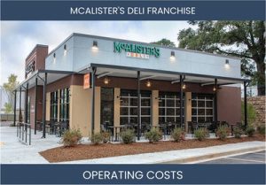 Mcalister'S Deli Franchise Operating Costs