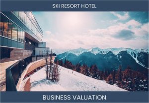 Unlocking the Secrets of Valuing a Ski Resort Hotel Business