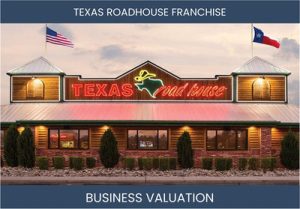 How to Determine the Value of Your Texas Roadhouse Franchise Business