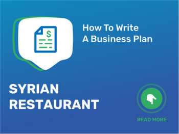 How To Write a Business Plan for Syrian Restaurant in 9 Steps: Checklist