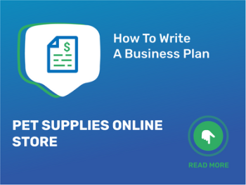 How To Write a Business Plan for Pet Supplies Online Store in 9 Steps: Checklist