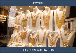 How to Effectively Value a Jewelry Store Business