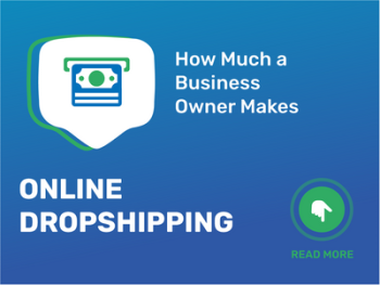 How Much Online Dropshipping Business Owner Make?