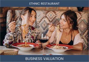 How to Accurately Value an Ethnic Restaurant Business