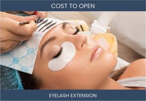 How Much Does It Cost To Start Eyelash Extension Salon