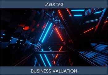 Maximizing Your Profits: Understanding How to Value Your Laser Tag Business