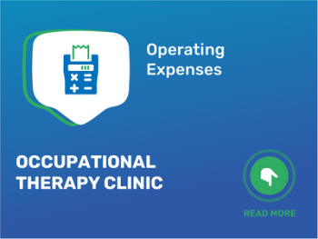 Uncovering Occupational Therapy Clinic Expenses: Boost Your Business Now!
