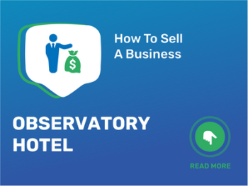 How To Sell Observatory Hotel Business in 9 Steps: Checklist