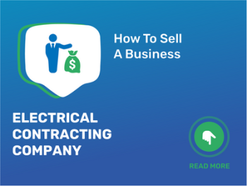 How To Sell Electrical Contracting Company Business in 9 Steps: Checklist