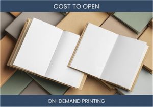 How Much Does It Cost To Start On Demand Printing Business
