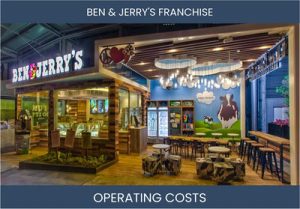 Ben & Jerry's Franchise Operating Costs