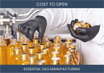 How Much Does It Cost To Start Essential Oils Manufacturing