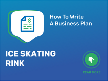 How To Write a Business Plan for Ice Skating Rink in 9 Steps: Checklist