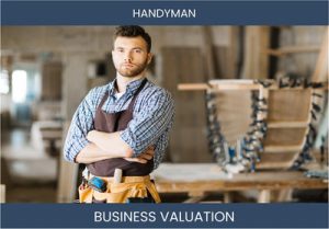 Valuing Your Handyman Business: A Guide for Investors.