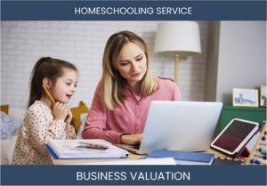 Valuing a Homeschooling Service Business: Key Considerations and Methods