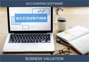 Valuing an Accounting SaaS Business: Important Considerations and Methods